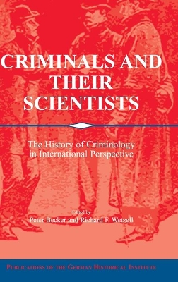 Criminals and their Scientists by Peter Becker