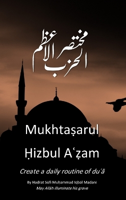 Mukhtasarul Hizbul Azam Hardcopy by Khalid Shah