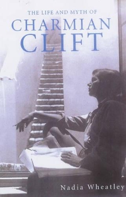 Life and Myth of Charmian Clift book