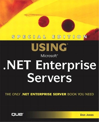Special Edition Using Microsoft .NET Enterprise Servers book