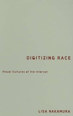 Digitizing Race by Lisa Nakamura