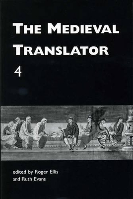 The Medieval Translator IV by Roger Ellis