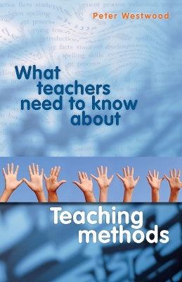 What Teachers Need to Know About Teaching Methods book