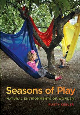 Seasons of Play: Natural Environments of Wonder book