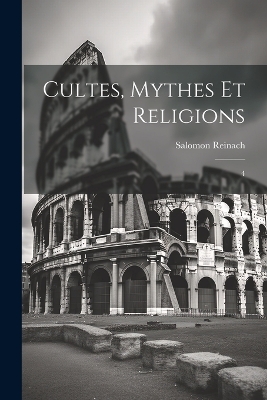 Cultes, mythes et religions: 4 by Salomon Reinach