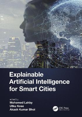 Explainable Artificial Intelligence for Smart Cities book