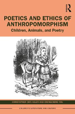 Poetics and Ethics of Anthropomorphism: Children, Animals, and Poetry by Christopher Kelen