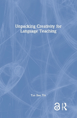 Unpacking Creativity for Language Teaching by Tan Bee Tin