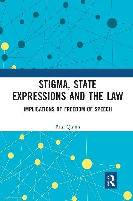 Stigma, State Expressions and the Law: Implications of Freedom of Speech by Paul Quinn