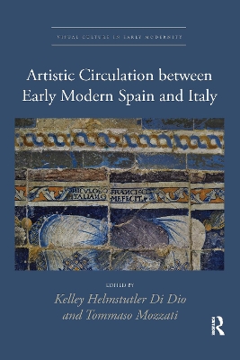 Artistic Circulation between Early Modern Spain and Italy by Kelley Helmstutler Di Dio