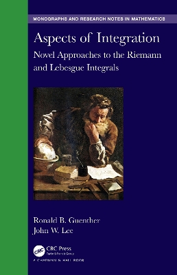 Aspects of Integration: Novel Approaches to the Riemann and Lebesgue Integrals book