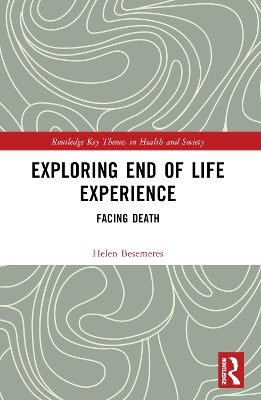 Exploring End of Life Experience: Facing Death book