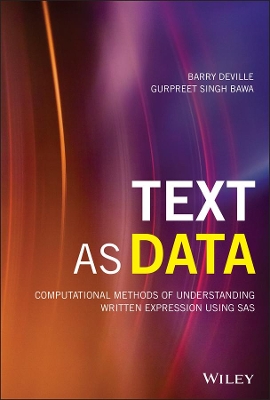 Text as Data: Computational Methods of Understanding Written Expression Using SAS book