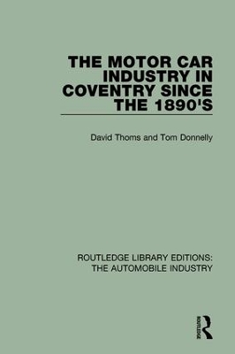 Motor Car Industry in Coventry Since the 1890's by David Thoms