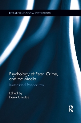 Psychology of Fear, Crime and the Media by Derek Chadee