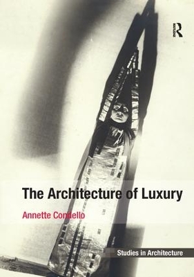 The Architecture of Luxury. by Annette Condello by Annette Condello