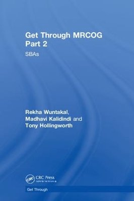 Get Through MRCOG Part 2 by Rekha Wuntakal