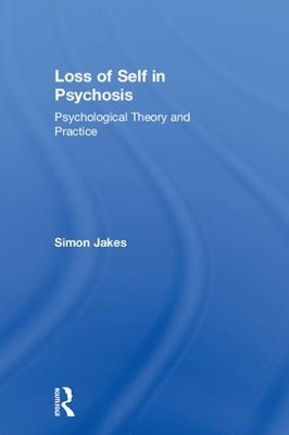 Loss of Self in Psychosis and CBT by Simon Jakes