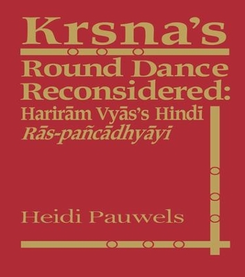 Krsna's Round Dance Reconsidered by Heidi Rika Maria Pauwels