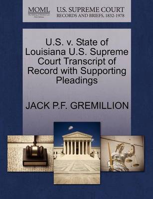 U.S. V. State of Louisiana U.S. Supreme Court Transcript of Record with Supporting Pleadings book