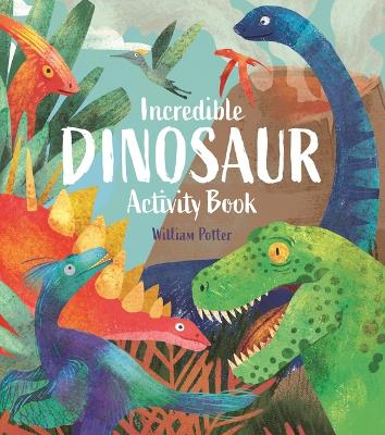 Incredible Dinosaur Activity Book book
