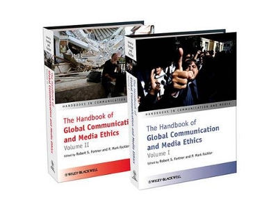 The The Handbook of Global Communication and Media Ethics, 2 Volume Set by Robert S. Fortner