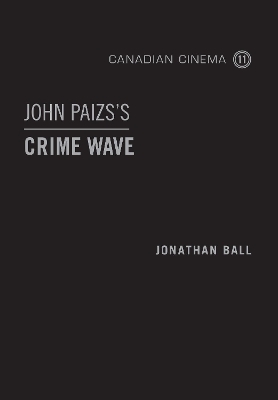 John Paizs's Crime Wave by Jonathan Ball