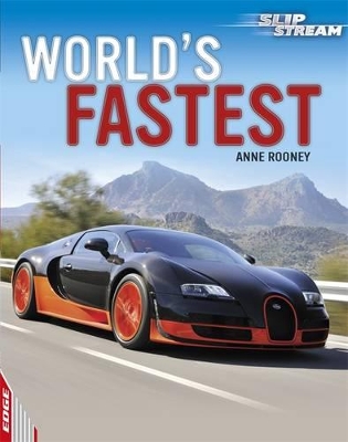 EDGE: Slipstream Non-Fiction Level 1: World's Fastest by Anne Rooney