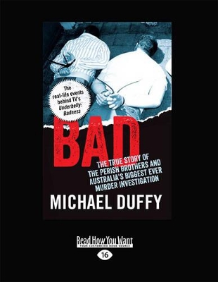 Bad: The True Story of the Perish Brothers and Australia's Biggest Ever Murder Investigation book