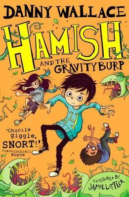 Hamish and the GravityBurp by Danny Wallace