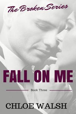 Fall on Me: Broken #3 book