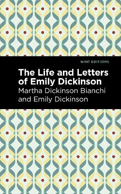 Life and Letters of Emily Dickinson by Martha Dickinson Bianchi