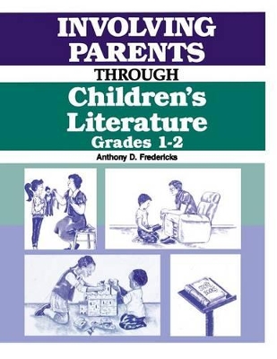 Involving Parents Through Children's Literature by Anthony D. Fredericks