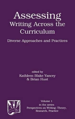 Assessing Writing Across the Curriculum by Kathleen Blake Yancey