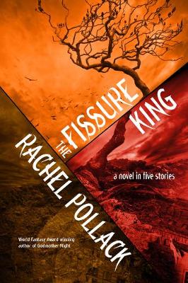 Fissure King by Rachel Pollack