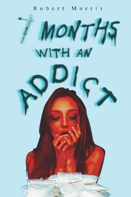 Seven Months with an Addict book