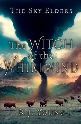 The Witch of the Whirlwind by R J Young