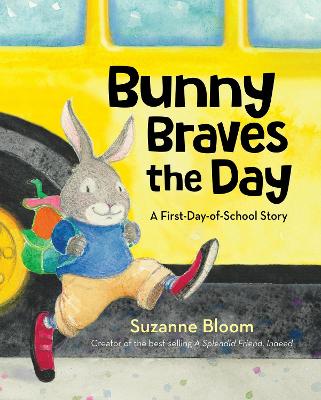 Bunny Braves the Day: A First-Day-Of-School Story book