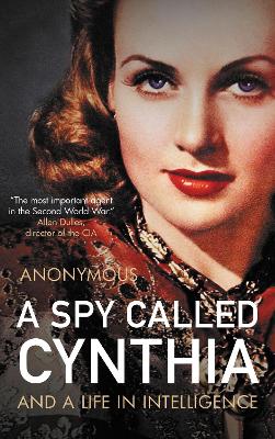 A Spy Called Cynthia: And a Life in Intelligence: 2021 book