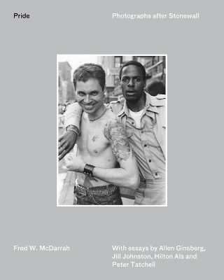 Pride: Photographs After Stonewall by Fred W. McDarrah