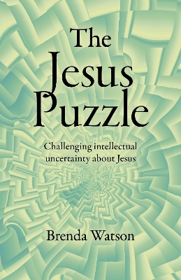 Jesus Puzzle, The: Challenging intellectual uncertainty about Jesus book