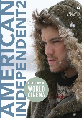 Directory of World Cinema: American Independent 2 by John Berra