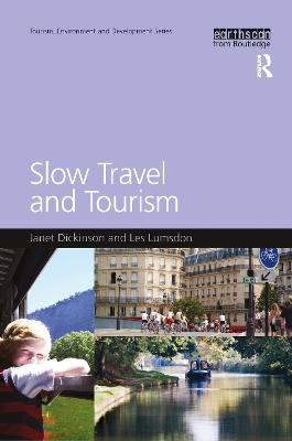 Slow Travel and Tourism by Janet Dickinson