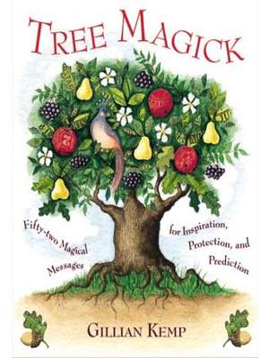 Tree Magick: Fifty Two Magical Messages for Inspiration, Protection and Prediction book