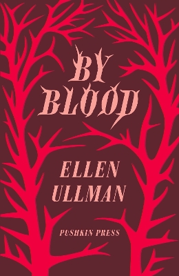 By Blood by Ellen Ullman
