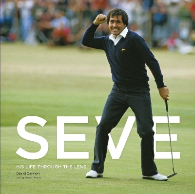 Seve: His Life Through The Lens book