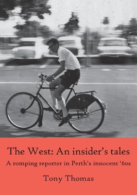The West - An insider's tales. A romping reporter in Perth's innocent '60s book