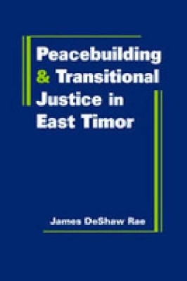 Peacebuilding and Transitional Justice in East Timor book