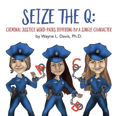 Seize the Q: Criminal Justice Word-Pairs Differing by a Single Character book