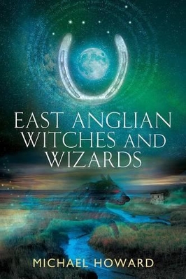 East Anglian Witches and Wizards book